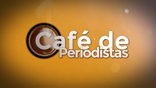 Café de Periodistas 27/05/2022 